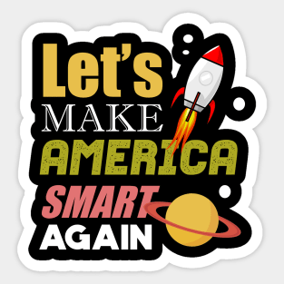 'Lets Make America Smart Again' Cool Science Gift Sticker